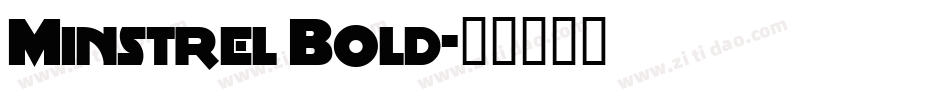 Minstrel Bold字体转换